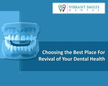 Choosing the Best Place For Revival of Your Dental Health