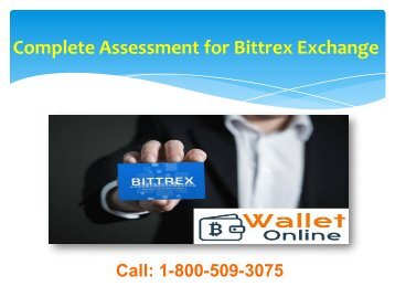 Call 1-800-509-3075 for Complete Assessment of Bittrex Exchange