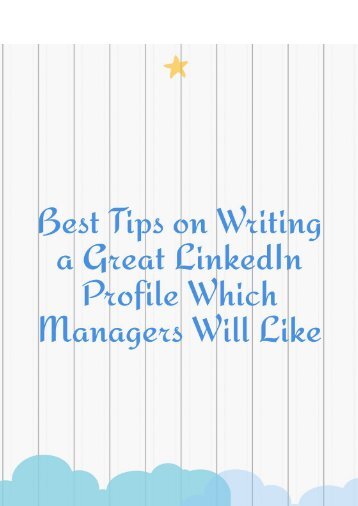 Best Tips on Writing a Great LinkedIn Profile Which Managers Will Like