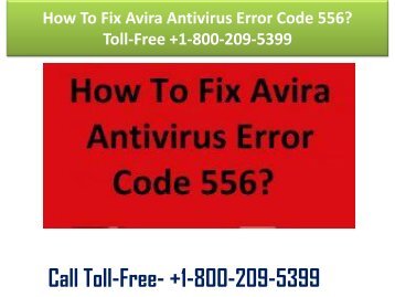 +1-800-209-5399 How To Fix Avira Antivirus Error Code 556?