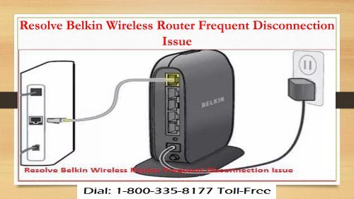 18003358177 Resolve Belkin Wireless Router Frequent Disconnection Issue