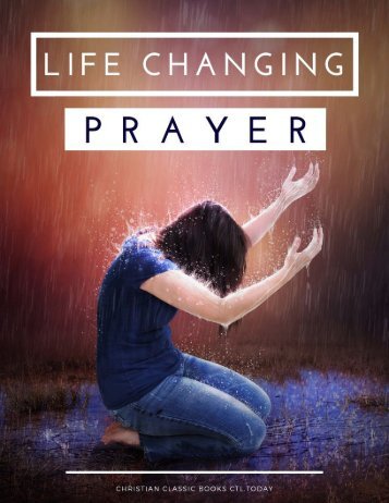 LIFE CHANGING PRAYER compiled by Debra Maffett