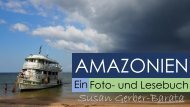 Amazonien - ein Foto- und Lesebuch - Susanne Gerber-Barata