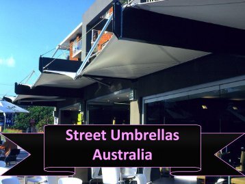 Best Shade Structures at Street Umbrellas Australia