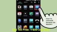 How To Uninstall Browser On Mobile 1-800-240-2551 Toll Free