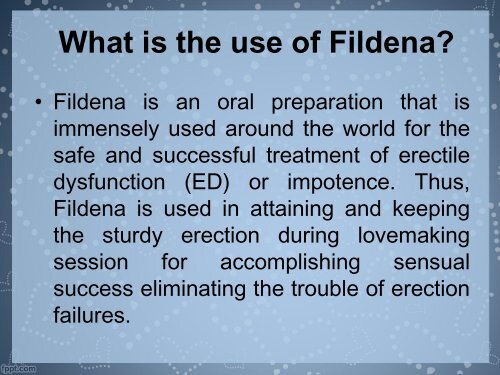 FILDENA IS AN IMMENSELY USED MEDICAL AID FOR ERECTILE DYSFUNCTION ISSUE