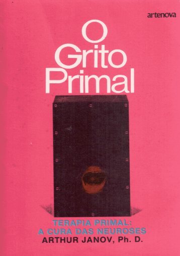 JANOV, Arthur. Grito Primal, O