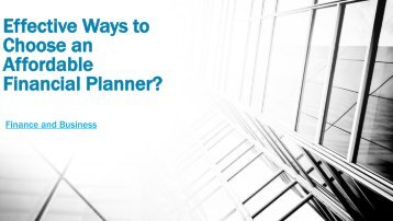 Best and Effective Ways to Choose an Affordable Financial Planner