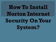 Easy Steps To Install Norton Internet Security On Your System