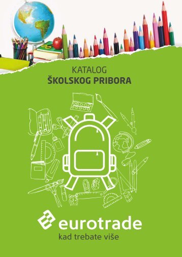 Katalog školskog pribora - Eurotrade, kada trebate više