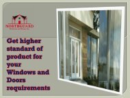 Get higher standard of product for your Windows and Doors requirements