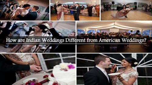 How are Indian Weddings Different from American Weddings