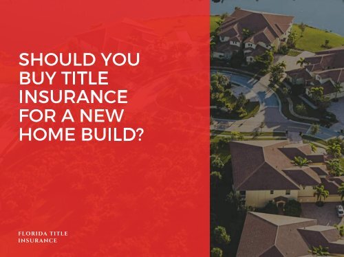 Should You Buy Title Insurance For A New Home Build?