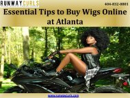 Essential Tips to Buy Wigs Online at Atlanta