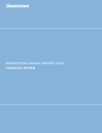 BRIDGESTONE ANNUAL REPORT 2008 FINANCIAL REVIEW