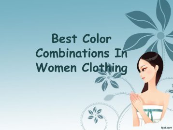 Unique Color Combination In Women Clothing