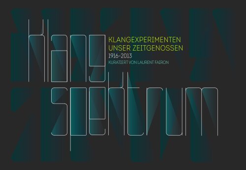 KlangSpektrum – Klangexperimenten Unser Zeitgenossen (1916–2013)