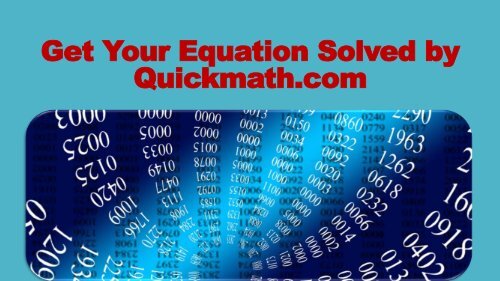 Get your equation solved by quickmath