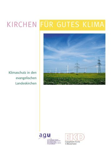 Kirchen für gutes Klima. Klimaschutz in den evangelischen Landeskirchen