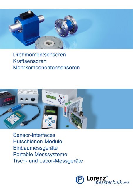 Produktkatalog mit  Drehmomentsensoren, Kraftsensoren, Mehrkomponentensensoren, Prüfstände, DMS-Messverstärker ... von Lorenz Messtechnik GmbH