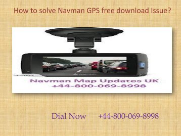 How to solve Navman GPS free download UK.pptx
