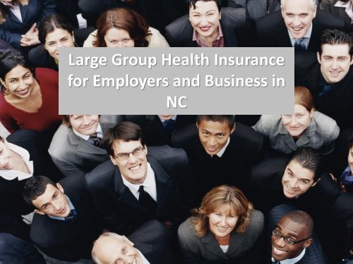 Large Group Health Insurance for Employers and Business in NC