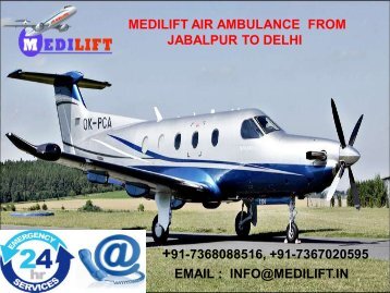 Quick Booking 24*7 Emergency Medical ICU Air Ambulance from Jabalpur to Delhi