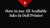 How to use All Available Inks in Dell Printer?