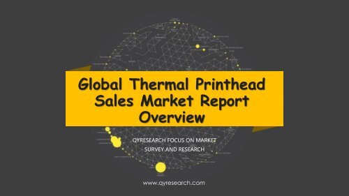 Global Thermal Printhead Sales Market Report Overview