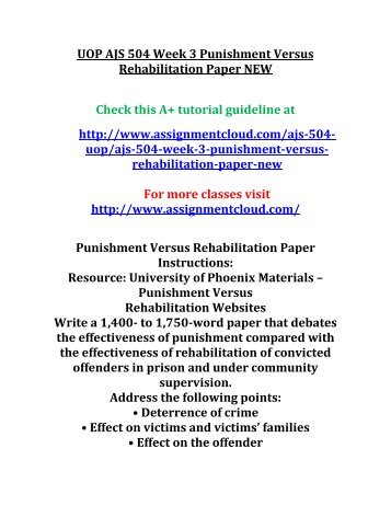 UOP AJS 504 Week 3 Punishment Versus Rehabilitation Paper NEW