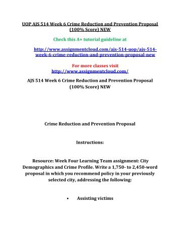 UOP AJS 514 Week 6 Crime Reduction and Prevention Proposal (100% Score) NEW