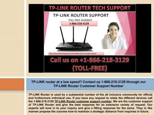 Call us 1-866-218-3129 through our TP-LINK Router Technical Support Number