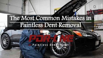 The Most Common Mistakes in Paintless Dent Removal