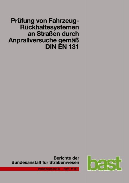 Rückhaltesystemen an Straßen durch Anprallversuche gemäß DIN ...