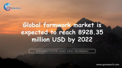 Global formwork market is expected to reach 8928.35 million USD by 2022