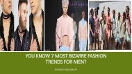 You Know abou the 7 Most Bizarre Fashion