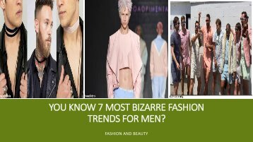 You Know abou the 7 Most Bizarre Fashion