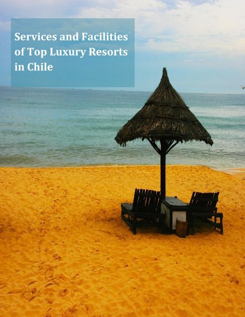 Services and Facilities of Top Luxury Resorts in Chile