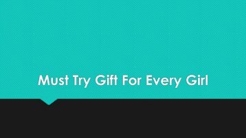 The Unique Gift Item To Gift Any Girl