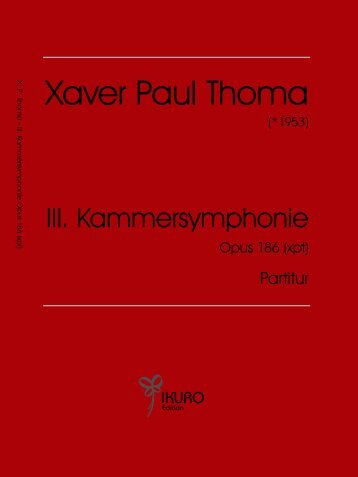 Xaver Paul THOMA: III. Kammersymphonie Opus 186 (xpt)