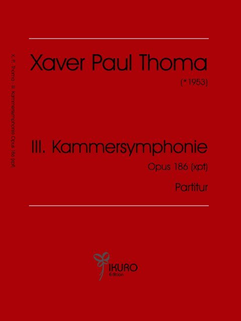 Xaver Paul THOMA: III. Kammersymphonie Opus 186 (xpt)