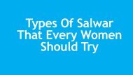 Types Of Salwar That Every Women Should Try At Least Once
