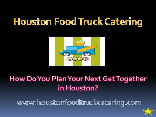 How Do You Plan Your Next Get Together in Houston