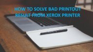 How to solve Bad Printout Result from Xerox Printer?