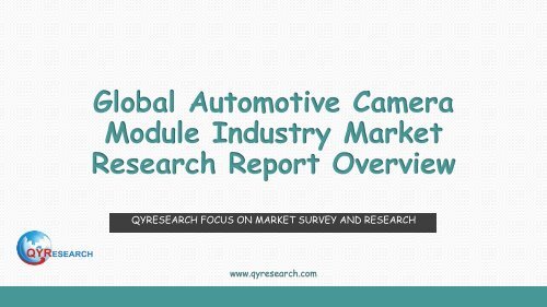 Global Automotive Camera Module Industry Market Research Report Overview