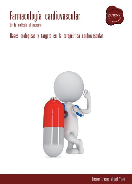 De la molécula al paciente - Bases biológicas y targets en la terapéutica cardiovascular. Ernesto Miguel Ylarri