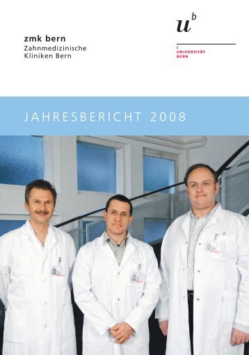 JAHRESBERICHT 2008 - zahnmedizinische kliniken zmk bern ...