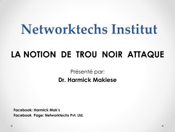 LA NOTION  DE  TROU  NOIR  ATTAQUE (Black Hole Attack)  Présenté par: Dr. Harmick Makiese