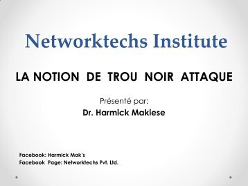 LA NOTION  DE  TROU  NOIR  ATTAQUE (Black Hole Attack)  Présenté par: Dr. Harmick Makiese