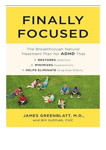 [PDF] Download Finally Focused The Breakthrough Natural Treatment Plan for ADHD That Restores Attention